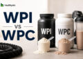 Whey protein isolate and whey protein concentrate (WPI vs WPC)
